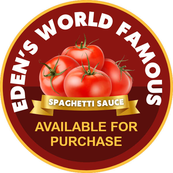 Eden's 
World Famous Spaghetti Sauce Available for Purchase